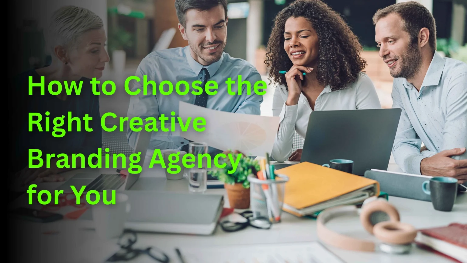 How to Pick the Perfect Creative Branding Agency for Your Brand